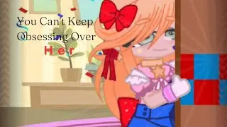 You Can't Keep Obsessing Over Her..*.✧⁠FNaF Meme✧⁠.*