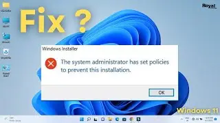 How To Fix The system administrator has set policies to prevent this installation in Windows 11