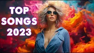 Best Pop Music 2023 - Hot 100 Top Songs This Week 2023 - Best Pop Songs Collection 2023 For You