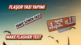 Flaşor yazı yapımı Yanıp sönen yazı || flaşor tabela yapımı || Make flasher text | flip-flop text