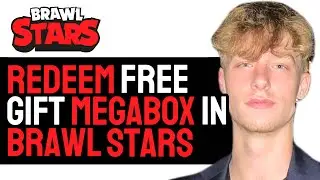How to Redeem Free Brawl Stars MegaBox Gift! (UPDATED GUIDE)