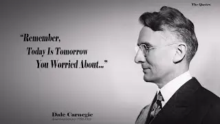 Dale Carnegie – Life Changing Quotes that are Really Worth Listening To |Quotes by Carnegie