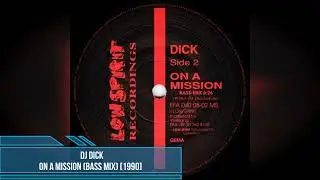 DJ Dick - On A Mission (Bass Mix) [1990]
