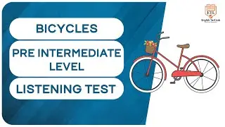 BICYCLES - Pre Intermediate English Listening Test