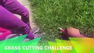 CC4U - Carissa’ Grass Cutting Challenge