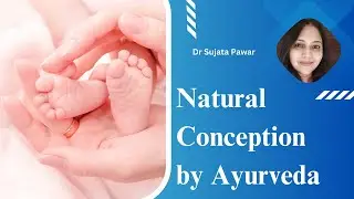 Natural Conception by Ayurveda | Patient education I MIC