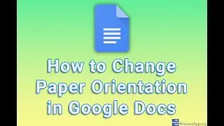 How to Change Paper Orientation in Google Docs
