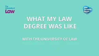 What my law degree was like - with The University of Law