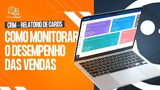 CRM - Relatório de Cards | Como Monitorar o Desempenho das Vendas