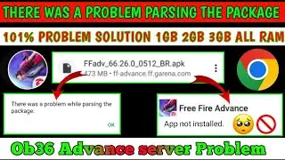 Free Fire Advance server There Was A Problem PARSING The Package | Ob36 Advance Server Not Install