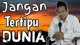 Jangan Tertipu Dunia || Gus Baha