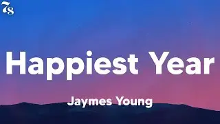Jaymes Young - Happiest Year (lyrics)