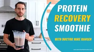How to Make the Ultimate Protein Smoothie? Post Workout Smoothie For Recovery - Doctor Mike Hansen