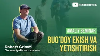 Bug’doy ekish va yetishtirish. AMALIY SEMINAR!
