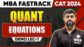 Equations  | CAT QUANTS | MBA FASTRACK 2024 BATCH