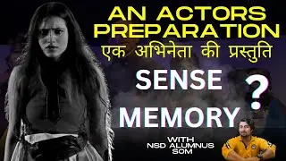 Actor prepares | Sense Memory Development | Acting skill | method acting