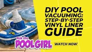 Q&A: Ask the Pool Girl: 7 Easy Steps to Vacuuming Your Pool