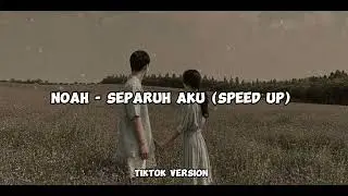 Noah - Separuh Aku (Speed up)