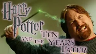 Harry Potter And The Ten Years Later - Episode Seven (Part 2)