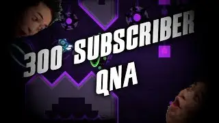 300 Subscriber QnA SPECIAL!