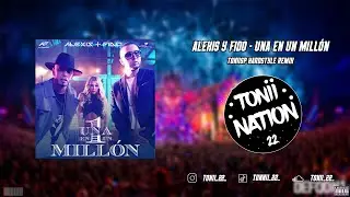 Alexis y Fido - Una En Un Millón | Hardstyle Remix PROD TONIISP