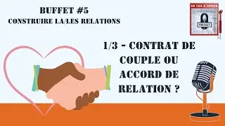 Buffet #5 Construire la/les relations, Ep.1/3 Contrat de couple ou accord de relation
