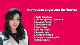 LAGU ONA HETHARUA FULL ALBUM || LAGU TIMUR