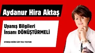 AYDANUR AKTAŞ HİRA / DÖNÜŞÜM VE UYANIŞ HAKKINDA BÜTÜN SORULARI CEVAPLIYORUZ...