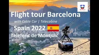 Experience Barcelona from the Sky: Flight Tour Barcelona with Cable Car | 4K