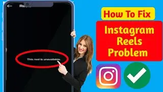 How To Fix Instagram Reels Unavailable  Problem | This Reels is Unavailable Instagram Problem