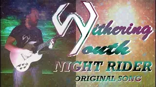 WitheringYouth - Night Rider (Original Song)