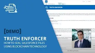 How to Prove Authenticity of Salesforce Files - Truth Enforcer for Salesforce® Demo