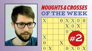 Noughts and Crosses of the Week #2
