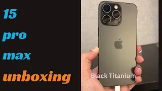 I got the 15 pro max Black Titanium ~ Unboxing, First Look