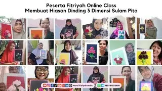Peserta Fitriyah Online Class Membuat Hiasan Dinding 3 Dimensi Sulam Pita