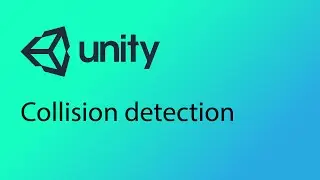 Unity Tutorial 23 - Collision detection in Unity