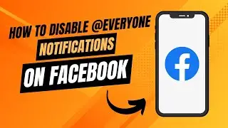 How To Disable @Everyone Tag Notifications On Facebook.