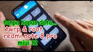 HOW TO INSTALL TWRP / ROOT REDMI NOTE 8 PRO MIUI 12