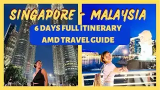SINGAPORE MALAYSIA 2022 ULTIMATE TRAVEL GUIDE WITH ITINERARY & REQUIREMENTS TIPS