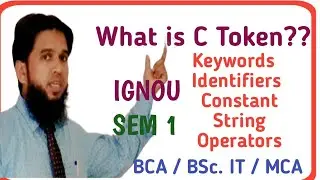 what is C Token?? || Different types of C Tokens || BCA/BSc.IT/MCA || Ignou || SEM 1