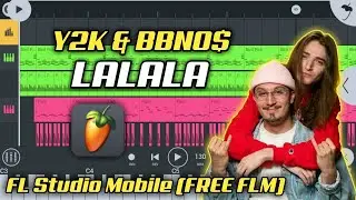 LALALA Y2K & BBNO$ FL Studio Mobile Free FLM