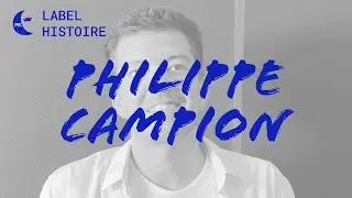 Philippe Campion - Label Histoire