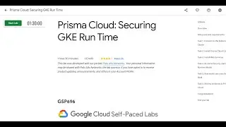 Prisma Cloud  Securing GKE Run Time Solution | Google Cloud Arcade Facilitator Program 2023
