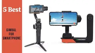 Best Gimbal for Smartphone - Top Gimbal for Smartphone Reviews