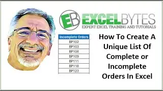 How To Create A Unique List Of Complete or Incomplete Orders In Excel