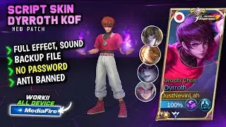 New Script Skin Dyrroth KOF Orochi Chris Terbaru || No Password || Full Effect Voice