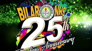25th Founding Anniversary of Bilar National High School