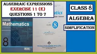 ALGEBRAIC EXPRESSIONS , SIMPLIFICATION, EXERCISE 11(E)  QUESTIONS 1  TO 7