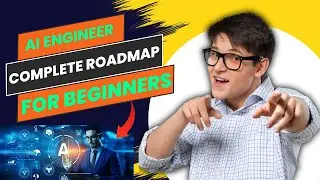 The AI Engineer Roadmap For Beginners | Newest Update