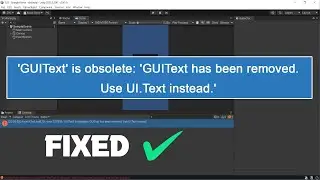 'GUIText' is obsolete: 'GUIText has been removed. Use UI.Text instead.' | Unity Tutorial